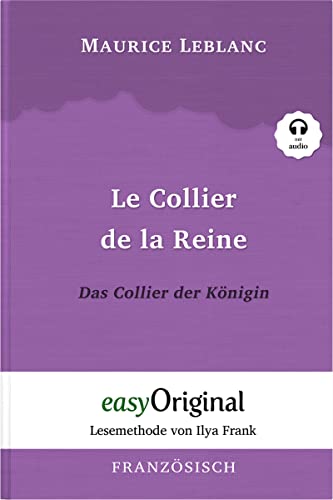 Le Collier de la Reine / Das Collier der Königin (Buch + Audio-CD) - Lesemethode von Ilya Frank - Zweisprachige Ausgabe Französisch-Deutsch: ... (Arsène Lupin: Lesemethode von Ilya Frank)